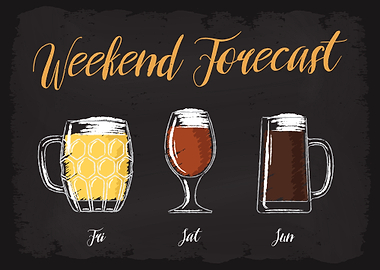 Weekend Forecast Beer