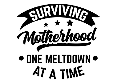 Surviving Motherhood Mom