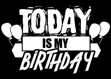 Today is my Birthday