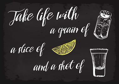 Take life with Tequila