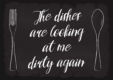 Dishes are looking at me