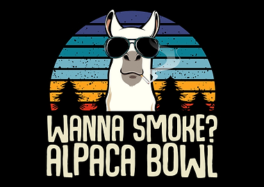 Wanna Smoke Alpaca Bowl
