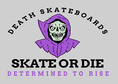 Skate or die