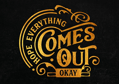 Hope everything comes out