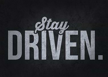 Stay Driven