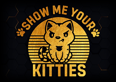 Show me your kittys cat