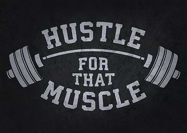 Hustle For That Muscle