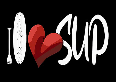 I Love SUP Stand Up Paddle