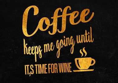 Coffee Keeps Me Going