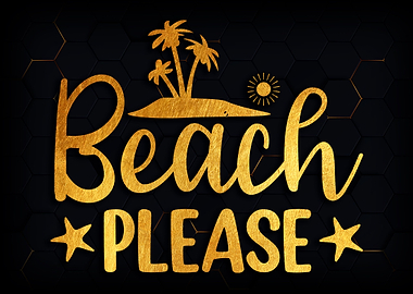 Beach please