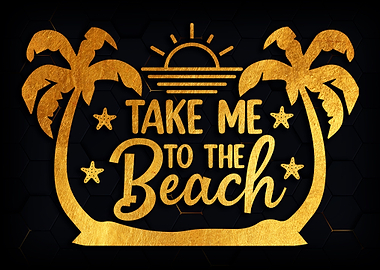 Take me to the beach