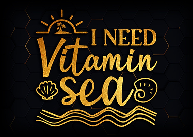 I need vitamin sea