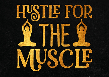 Hustle For The Muscle