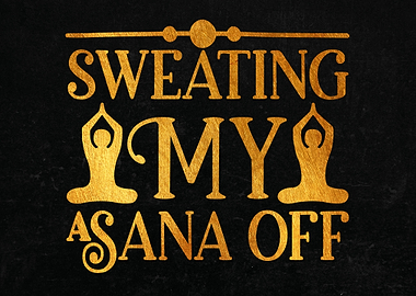 Sweating My Asana Off