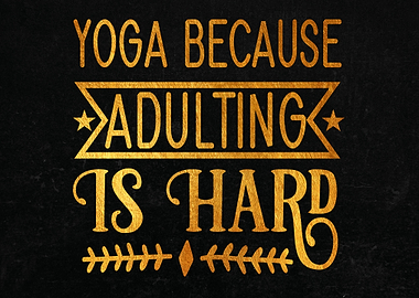 Yoga Because Adulting