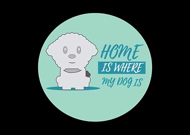 Home is where my Dog is