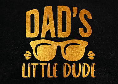 Dads little dude