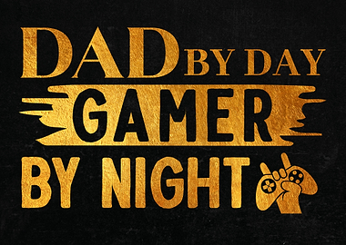Dad by day gamer by night