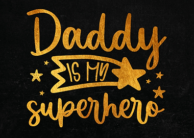 Daddy is my superhero
