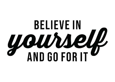 Believe In Yourself