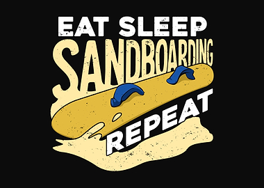 Eat Sleep Sandboarding
