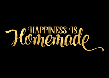 Happiness is Homemade