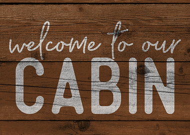 Welcome to Our Cabin