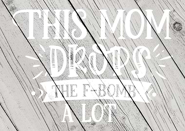 This mom drops the F bomb