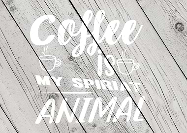 Coffee is my spiriat