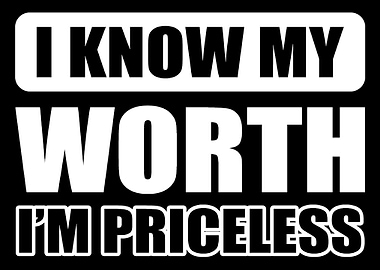Im priceless Worthy Or Pri