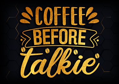 Coffee before talkie