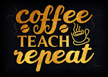 Coffee teach repeat