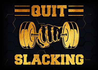 Quit Slacking
