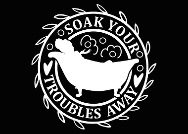 Soak your troubles Poster