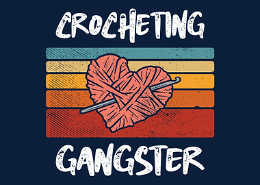 Crocheting Gangster