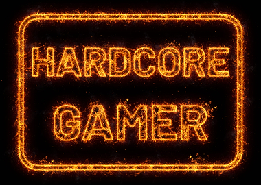 Hardcore Gamer Fire Quote