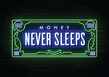 Money Never Sleeps