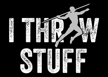 I Throw Stuff Javelin Spor