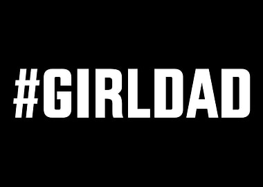 Hashtag girl dad for for f