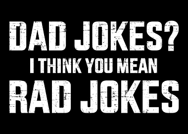 Funny dad jokes I think yo