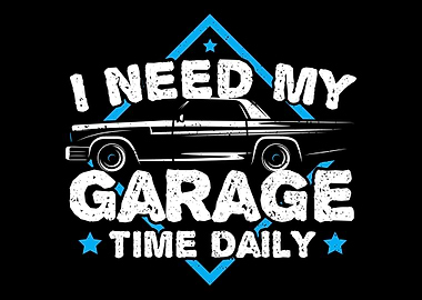 I Need My Garage Time Dail