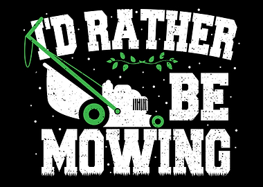 Id Rather Be Mowing