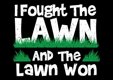 I Fought The Lawn And The
