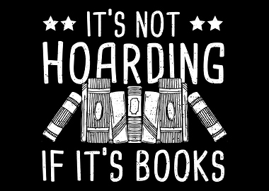 Its Not Hoarding If Its