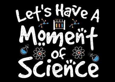 Lets Have A Moment Of Sci