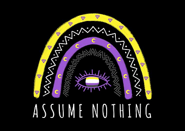 Assume Nothing Nonbinary
