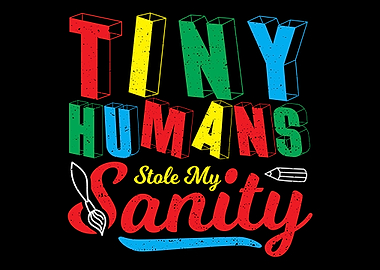 Tiny Humans Stole My Sanit