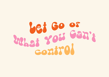 Groovy Let Go Qoutes