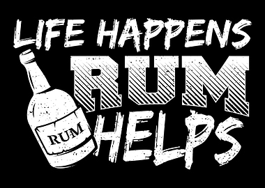 Life Happens Rum Helps