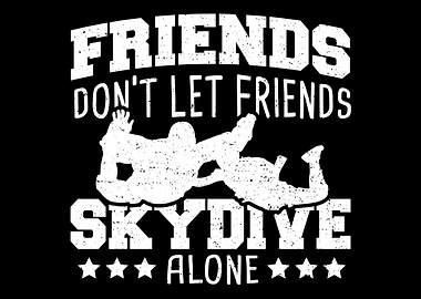 Friends Dont Let Friends